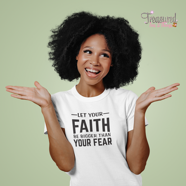 Let Your Faith Be Bigger Than Your Fear