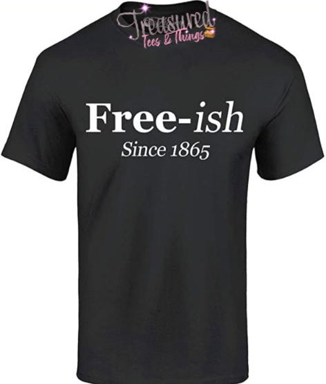 Free-ish Since 1865 (White letters)