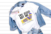 Try Jesus Not Me...Twisted Tea