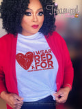 I Wear RED for Heart Disease Awareness (Red print)