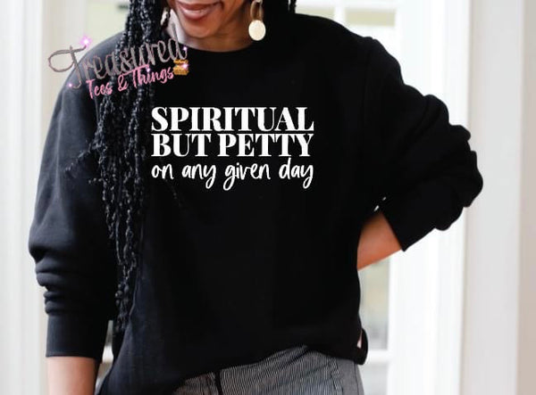 Spiritual but Petty on Any Given Day (white)