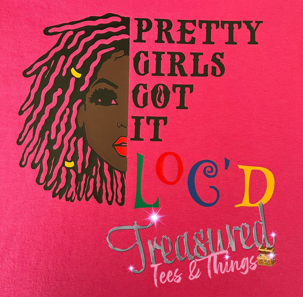 Pretty Girls Got It Loc’d