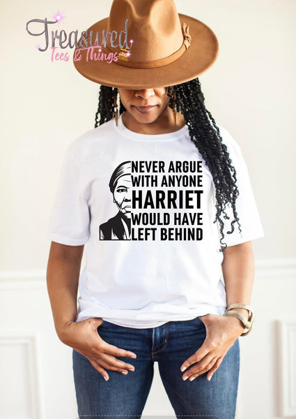 Never Argue, Harriet would have Left