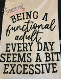 Being a Functional Adult everyday...excessive